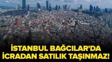 �stanbul Ba�c�lar'da icradan sat�l�k ta��nmaz!