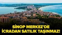 Sinop Merkez'de icradan sat�l�k ta��nmaz!