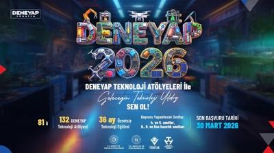 DENEYAP T�rkiye, gelece�in teknoloji y�ld�zlar�n� ar�yor; 2026 ba�vurular� devam ediyor