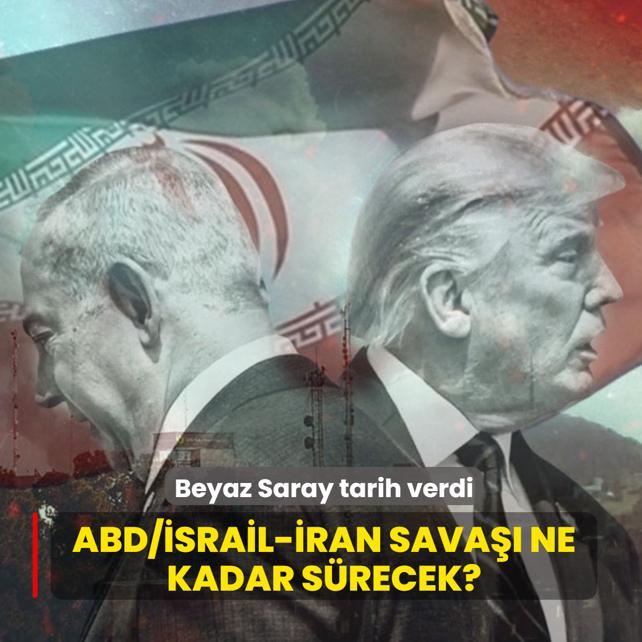ABD/�srail-�ran sava�� ne kadar s�recek?... Beyaz Saray tarih verdi