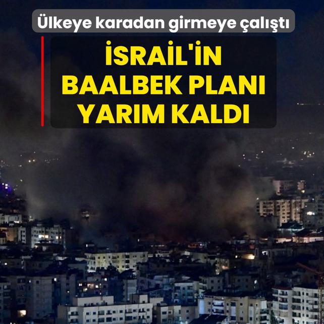 �srail'in Baalbek plan� yar�m kald�! �lkeye karadan girmeye �al��t�