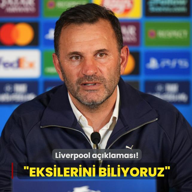 Okan Buruk'tan Liverpool ma�� a��klamas�! �Eksilerini biliyoruz�