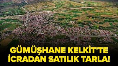 G�m��hane Kelkit'te icradan sat�l�k tarla!