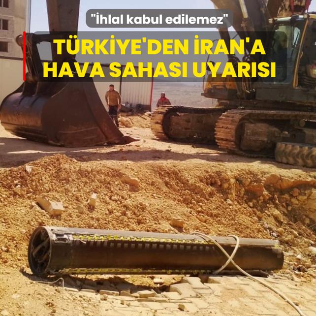 T�rkiye'den �ran'a hava sahas� uyar�s�: �hlal kabul edilemez