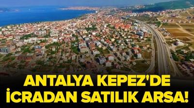 Antalya Kepez'de icradan sat�l�k arsa!