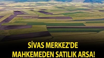 Sivas Merkez'de mahkemeden sat�l�k arsa!