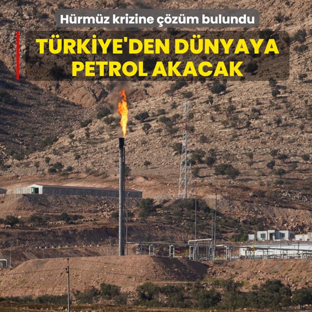 H�rm�z krizine ��z�m bulundu: T�rkiye'den d�nyaya petrol akacak