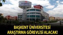 Ba�kent �niversitesi Ara�t�rma G�revlisi alacak!