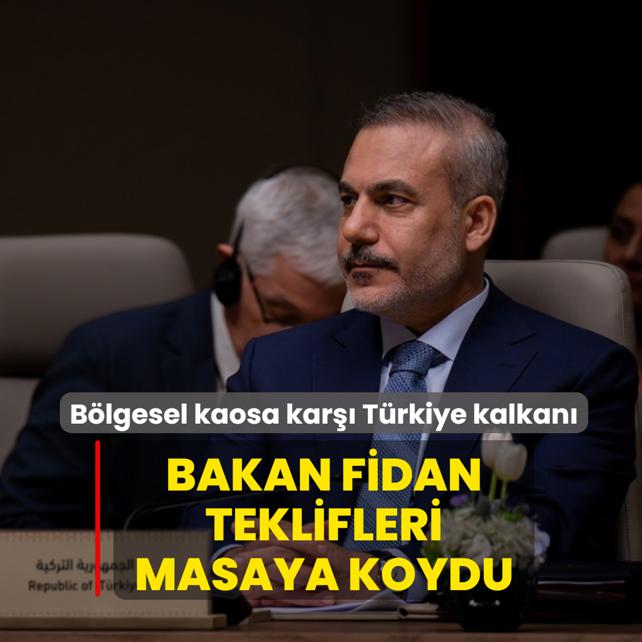 B�lgesel kaosa kar�� T�rkiye kalkan�! Bakan Fidan teklifleri masaya koydu