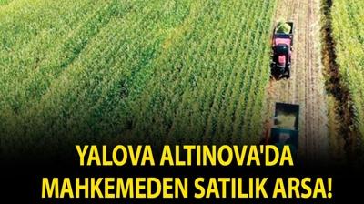 Yalova Alt�nova'da mahkemeden sat�l�k arsa!