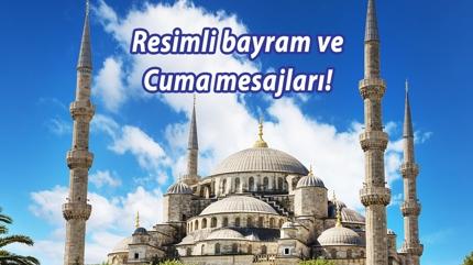 Resimli bayram mesajlar� ve Cuma mesajlar�! En g�zel Cuma ile Ramazan Bayram� s�zleri ve mesajlar�