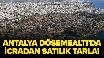 Antalya D��emealt�'da icradan sat�l�k tarla!