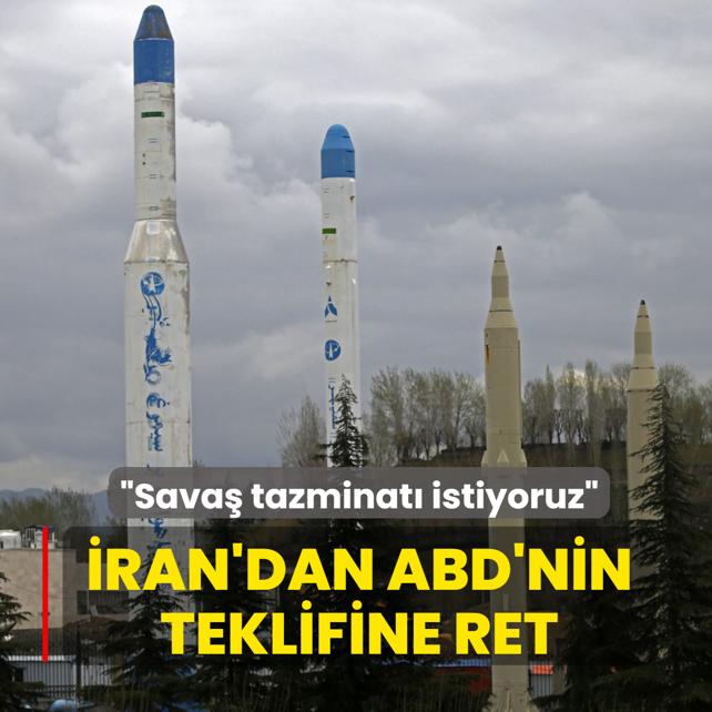 �ran'dan ABD'nin 15 maddelik teklifine ret: Sava� tazminat� istiyoruz