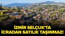 �zmir Sel�uk'ta icradan sat�l�k ta��nmaz!