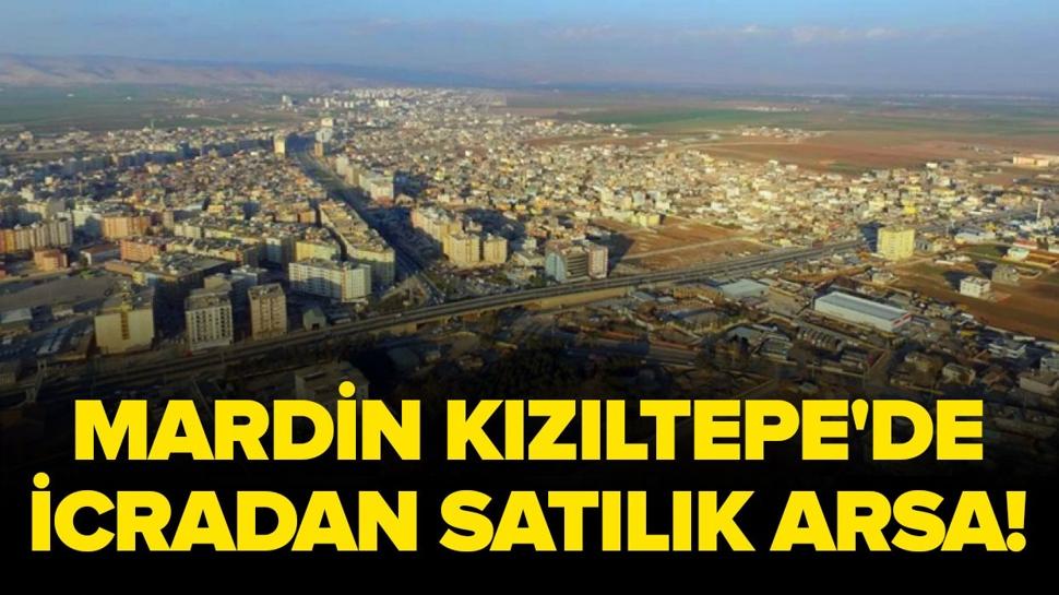 Mardin Kızıltepe'de icradan satılık arsa!