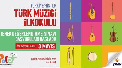 Palet T�rk M�zi�i �lkokulu yetenek de�erlendirme s�nav� ba�vurular� ba�lad�!