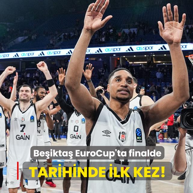 Tarihinde ilk kez! Be�ikta� EuroCup'ta finalde
