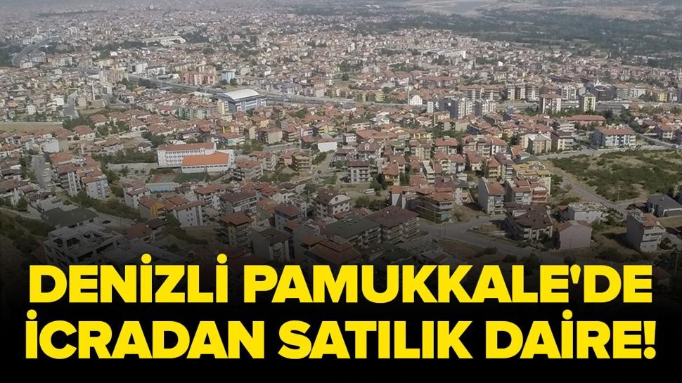 Denizli Pamukkale'de icradan satılık 3+1 daire!