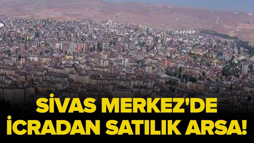 Sivas Merkez'de icradan satılık arsa!