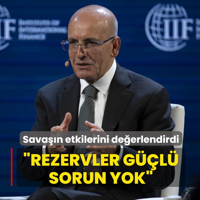 Bakan �im�ek Orta Do�u'daki sava��n etkilerini de�erlendirdi: Rezervlerimiz g��l�