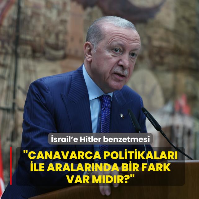 Ba�kan Erdo�an'dan �srail'e Hitler benzetmesi: Canavarca politikalar� ile aralar�nda bir fark var m�d�r?