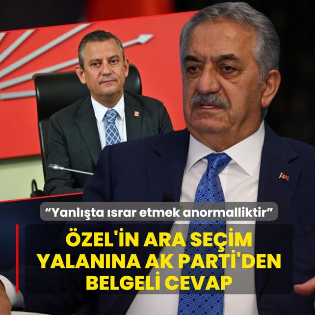  Yanl��ta �srar etmek anormalliktir ... �zel'in ara se�im yalan�na AK Parti'den YSK onayl� belgeyle cevap