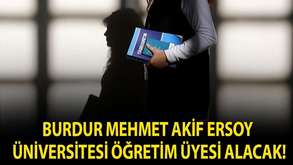 Burdur Mehmet Akif Ersoy Üniversitesi Öğretim Üyesi alacak!