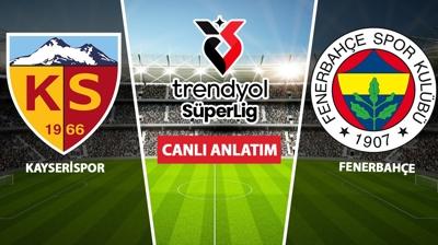 CANLI: Kayserispor - Fenerbah�e