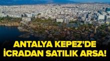 Antalya Kepez'de icradan sat�l�k arsa!