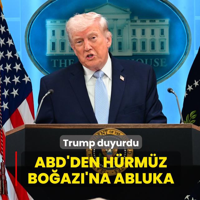 Trump duyurdu: ABD'den H�rm�z Bo�az�'na abluka