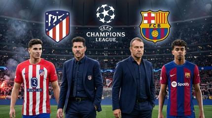 Atletico Madrid-Barcelona ma�� ne zaman, saat ka�ta ve hangi kanalda? UEFA �ampiyonlar Ligi�