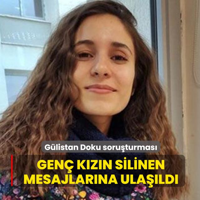 G�listan Doku soru�turmas�nda yeni geli�me... Gen� k�z�n silinen mesajlar�na ula��ld�