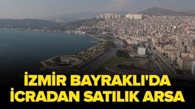 �zmir Bayrakl�'da icradan sat�l�k arsa!
