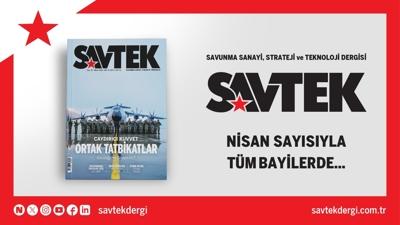 SAVTEK Dergi Nisan say�s� yay�nda