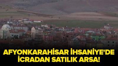Afyonkarahisar �hsaniye'de icradan sat�l�k arsa!