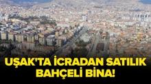 U�ak'ta icradan sat�l�k bah�eli bina!
