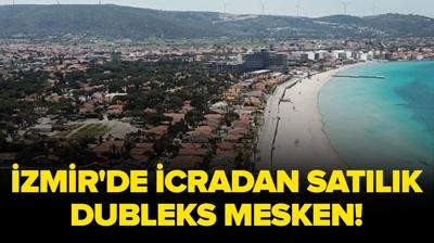 �zmir �e�me'de icradan sat�l�k dubleks mesken!