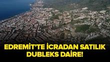Bal�kesir Edremit'te icradan sat�l�k dubleks daire!