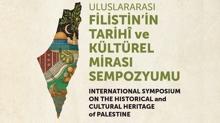 ''Uluslararas� Filistin'in Tarih� ve K�lt�rel Miras� Sempozyumu'' G�lhane'de