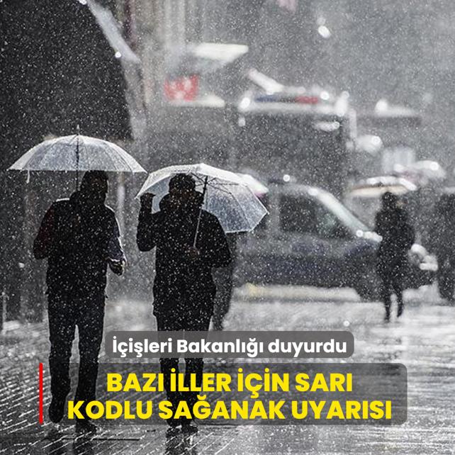 ��i�leri Bakanl��� duyurdu... Baz� iller i�in sar� kodlu sa�anak uyar�s�