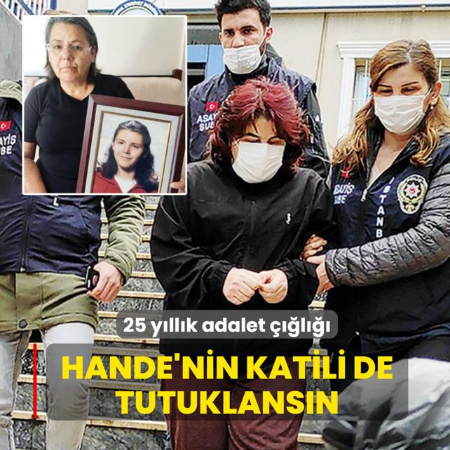 Hande'nin katili de tutuklans�n