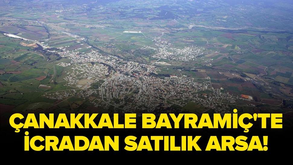 Çanakkale Bayramiç'te icradan satılık arsa!