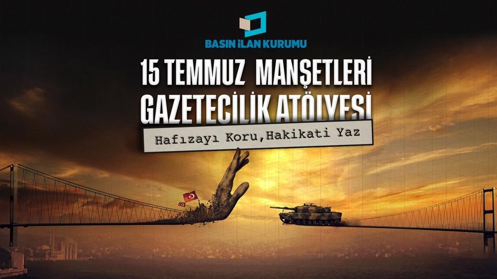 15 Temmuz darbe girişimi genç gazetecilerin manşetleriyle hatırlanacak