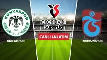 CANLI: Konyaspor - Trabzonspor