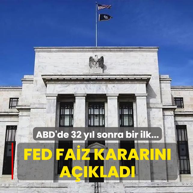 FED faiz karar�n� a��klad�... ABD'de 32 y�l sonra bir ilk