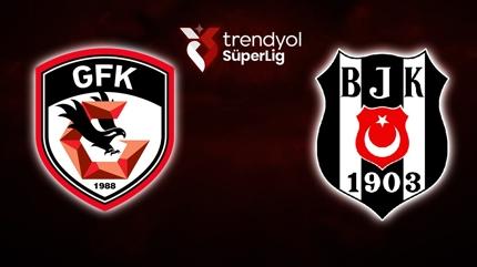 Gaziantep FK - Be�ikta� ma�� ne zaman? S�per Lig: Gaziantep FK - Be�ikta� ma�� hangi kanalda?