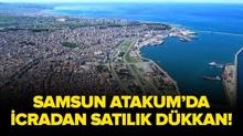 Samsun Atakum'da icradan sat�l�k d�kkan!