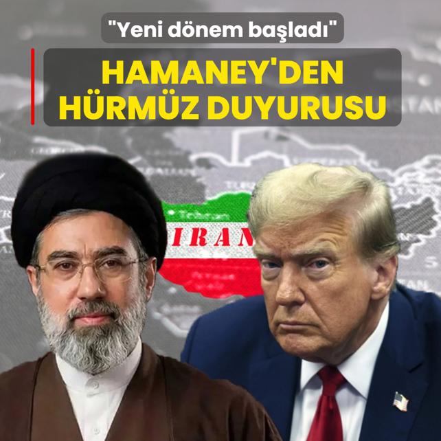 Hamaney'den H�rm�z ve K�rfez duyurusu: Yeni d�nem ba�lad�
