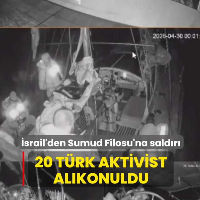�srail'den Sumud Filosu'na sald�r�! 20 T�rk aktivist al�konuldu