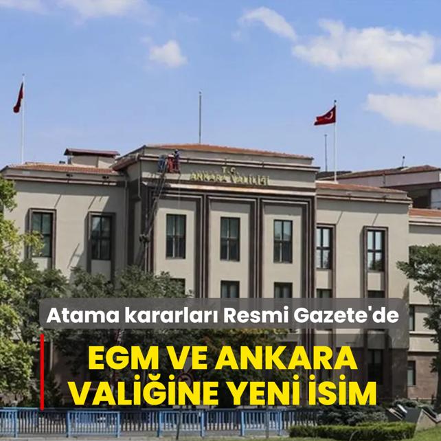 Karar Resmi Gazete'de yay�mland�... EGM ve Ankara Vali�ine yeni isim